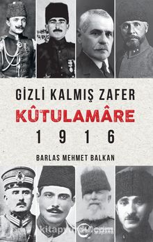 Photo of Gizli Kalmış Zafer Kûtulamare 1916 Pdf indir