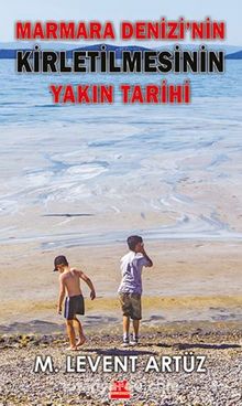 Photo of Marmara Denizi’nin Kirletilmesinin Yakın Tarihi Pdf indir