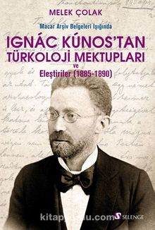 Photo of Macar Arşiv Belgeleri Işığında Ignac Kunos’tan Türkoloji Mektupları ve Eleştiriler (1885-1890) Pdf indir