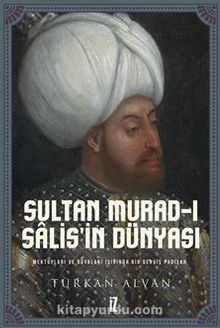 Photo of Sultan Murad-ı Salis’in Dünyası / Mektupları ve Rüyaları Işığında Bir Derviş Padişah Pdf indir