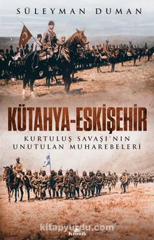 Photo of Kütahya-Eskişehir  Kurtuluş Savaşı’nın Unutulan Muharebeleri Pdf indir
