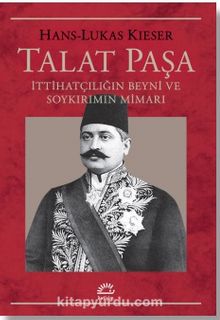 Photo of Talat Paşa  İttihatçılığın Beyni ve Soykırımın Mimarı Pdf indir