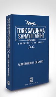Photo of Türk Savunma Sanayi Tarihi (1834-2020) / Dönemler ve Aktörler Pdf indir