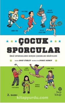 Çocuk Sporcular / Ünlü Sporcuların Gerçek Çocukluk Hikayeleri
