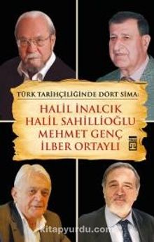 Photo of Türk Tarihçiliğinde Dört Sima: Halil İnalcık, Halil Sahillioğlu, Mehmet Genç, İlber Ortaylı Pdf indir