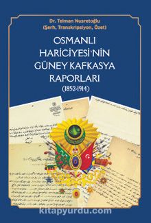 Photo of Osmanlı Hariciyesi’nin Güney Kafkasya Raporları (1852-1914) Pdf indir