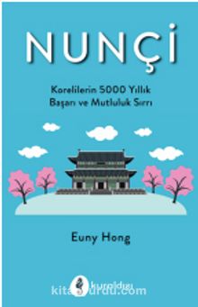 Nunçi & Korelilerin 500 Yıllık Başarı ve Mutluluk Sırrı