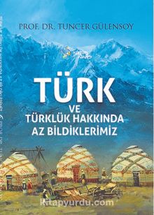Photo of Türk ve Türklük Hakkında Az Bildiklerimiz Pdf indir