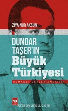 Photo of Dündar Taşer’in Büyük Türkiyesi  Osmanlı Devlet Anlayışı Pdf indir