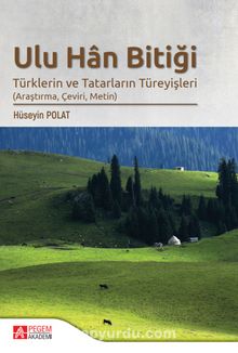 Ulu Han Bitiği & Türklerin ve Tatarların Türeyişleri