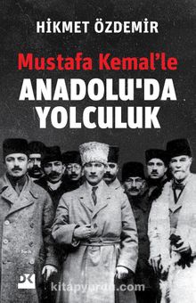 Photo of Mustafa Kemal’le Anadolu’da Yolculuk Pdf indir