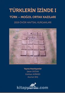Türklerin İzinde 1 & Türk-Moğol Ortak Kazıları 2019 Ovör Havtsal Kurganları
