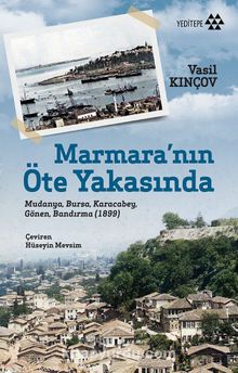 Photo of Marmara’nın Öte Yakasında  Mudanya, Bursa, Karacabey, Gönen, Bandırma (1899) Pdf indir