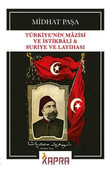 Türkiye’nin Mazisi ve İstikbali & Suriye Layihası