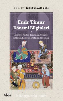 Photo of Emir Timur Dönemi Bilginleri  Âlimler, Ârifler, Tarihçiler, Vezirler, Katipler, Şairler, Sanatçılar, Hekimler Pdf indir