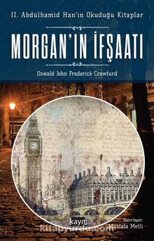 Morgan’ın İfşaatı & II. Abdülhamid Han’ın Okuduğu Kitaplar