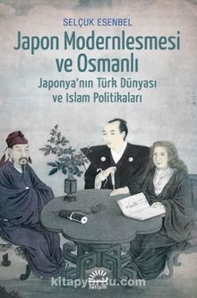 Photo of Japon Modernleşmesi ve Osmanlı  Japonya’nın Türk Dünyası ve İslam Politikaları Pdf indir