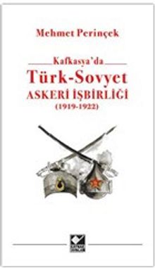 Photo of Kafkasya’da Türk – Sovyet Askeri İşbirliği (1919 – 1922) Pdf indir