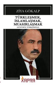 Photo of Türkleşmek, İslamlaşmak, Muasırlaşmak (Günümüz Türkçesiyle) Pdf indir