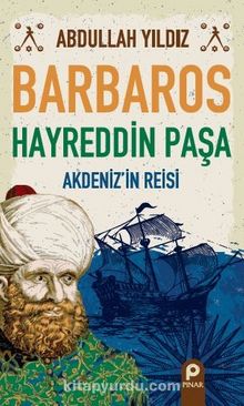 Photo of Barbaros Hayreddin Paşa  Akdeniz’in Reisi Pdf indir
