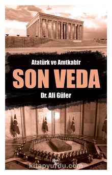 Son Veda & Atatürk ve Anıtkabir