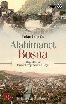 Photo of Alahimanet Bosna  Boşnakların Osmanlı Topraklarına Göçü Pdf indir