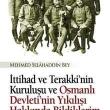 Photo of İttihat ve Terakki’nin Kuruluşu ve Osmanlı Devleti’nin Yıkılışı Hakkında Bildiklerim Pdf indir