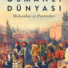 Photo of Osmanlı Dünyası  Mekanlar ve Portreler Pdf indir