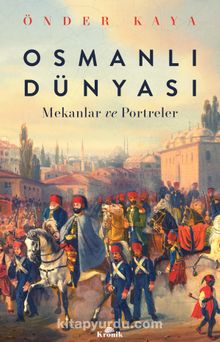 Osmanlı Dünyası & Mekanlar ve Portreler