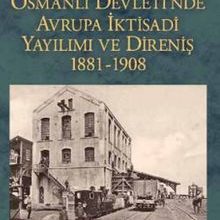 Photo of Osmanlı Devleti’nde Avrupa İktisadi Yayılımı ve Direniş 1881-1908 Pdf indir