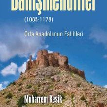 Photo of Danişmendliler (1085-1178)  Orta Anadolunun Fatihleri Pdf indir