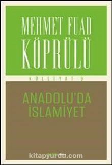 Anadolu'da İslamiyet / Mehmet Fuad Köprülü Külliyat 9