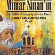 Photo of Mimar Sinan’ın Gurbette Kiliseye Çevrilen Eseri Bosnalı Sofu Mehmed Paşa Camii Pdf indir