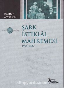 Şark İstiklal Mahkemesi 1925-1927