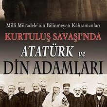 Photo of Milli Mücadele’nin Bilinmeyen Kahramanları Kurtuluş Savaşı’nda Atatürk ve Din Adamları Pdf indir