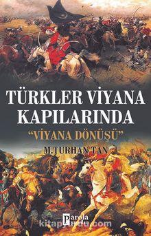 Türkler Viyana Kapılarında & Viyana Dönüşü