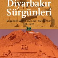 Photo of Diyarbakır Sürgünleri  Bulgarların Kaleminden Kent Manzaraları 1862-1878 Pdf indir