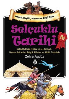 Selçuklu Tarihi  4 & Selçuklularda Kültür ve Medeniyet, Hanım Sultanlar, Büyük Alimler ve Ahilik Teşkilatı