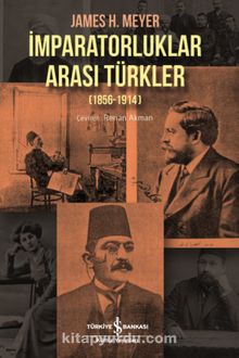 Photo of İmparatorluklar Arası Türkler (1856-1914) Pdf indir