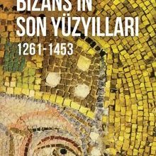 Photo of Bizans’ın Son Yüzyılları 1261-1453 Pdf indir