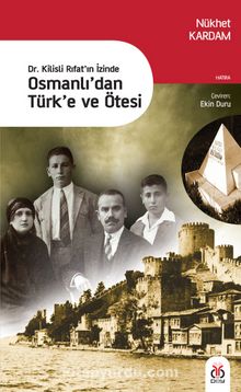Dr. Kilisli Rıfat’ın İzinde Osmanlı’dan Türk’e ve Ötesi