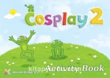 Cosplay 2 Activity Book  (Okul Öncesi İngilizce)