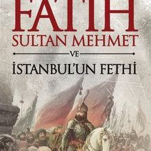 Photo of Fatih Sultan Mehmet ve İstanbul’un Fethi Pdf indir