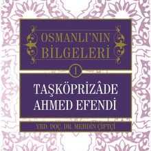 Photo of Taşköprizade Ahmed Efendi / Osmanlı’nın Bilgeleri 1 Pdf indir