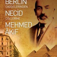 Photo of Berlin Caddelerinden Necid Çöllerine Mehmed Akif Pdf indir