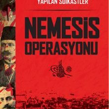 Photo of Nemesis Operasyonu  Ermeni Soykırımı’nın İntikamı İçin Yapılan Suikastler Pdf indir