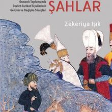 Photo of Şeyhler ve Şahlar  Osmanlı Toplumunda Devlet-Tarikat İlişkilerinin Gelişim ve Değişim Süreçleri Pdf indir