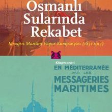 Photo of Osmanlı Sularında Rekabet  Mesajeri Maritim Vapur Kumpanyası (1851-1914) Pdf indir