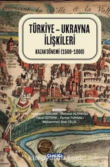 Türkiye-Ukrayna İlişkileri  (Ciltli) & Kazak Dönemi (1500-1800)