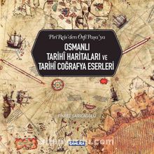 Photo of Piri Reis’den Örfi Paşa’ya Osmanlı Tarihi Haritaları ve Tarihi Coğrafya Eserleri Pdf indir